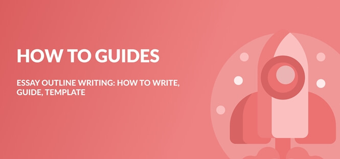 Essay Outline Writing: How to write, Guide, Template
